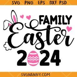 Family Easter 2024 svg, Easter Family SVG, Easter SVG, Funny Easter SVG, Easter Shirt SVG, Easter Décor SVG, Christian Easter SVG