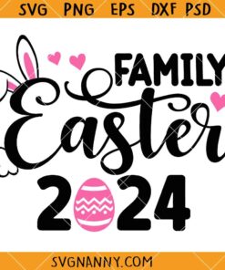 Family Easter 2024 svg, Easter Family SVG, Easter SVG, Funny Easter SVG, Easter Shirt SVG, Easter Décor SVG, Christian Easter SVG