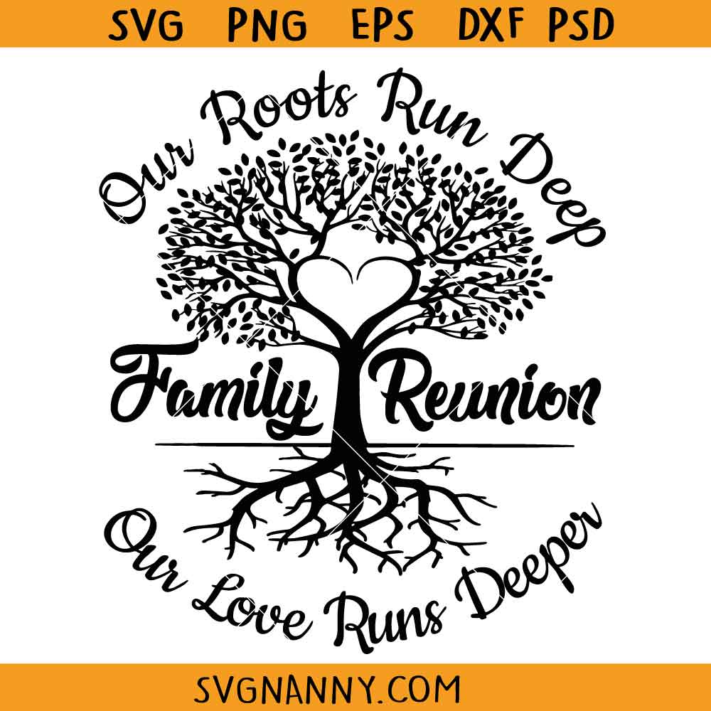 Family Reunion our Roots Run Deep SVG, Family Tree Roots svg, Family Reunion Tree Svg, Family Reunion Svg