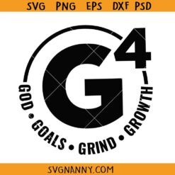 God Goals Grind Growth svg, Christian svg, Scripture svg, Religious svg, G4 Circle SVG, Small Business SVG, Entrepreneur Quote SVG