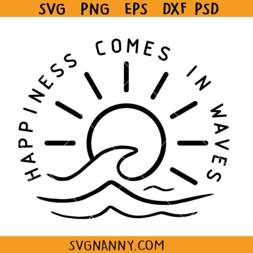 Happiness comes in waves SVG, vacay vibes SVG, summer quote SVG, Summertime Svg, Summer Vacay Vibe Svg