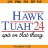 Hawk Tuah Spit On That Thang 2024 SVG, Hawk Tuah 2024 Svg, The Hawk Tuah Girl Spit on that thang SVG, Election 2024 4th Of July SVG