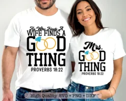 He Who Finds a Wife Finds A Good Thing svg, Mrs Good Things SVG, Couple matching SVG