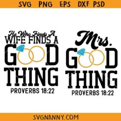 He Who Finds a Wife Finds A Good Thing svg, Mrs Good Things SVG, Couple matching SVG