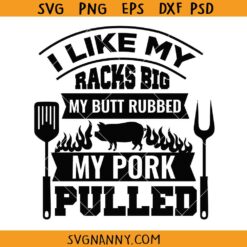 I Like My Racks Big Bbq SVG, Funny Barbecue SVG, Grilling Svg, BBQ SVG, grill master svg, apron svg, grill father svg, cooking svg