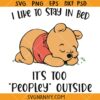 I Like To Stay In Bed It’s Too Peopley Outside Svg, Funny Cartoon Svg, Sarcastic Svg  