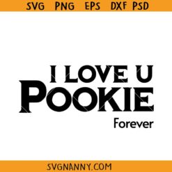 I love u Pookie forever SVG, I Love You Pookie SVG, Best Pookie Life SVG, Tiktok SVG