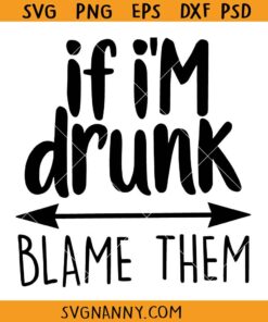 If am drunk blame them SVG, If drunk return to friend Svg, Drinking Svg, Girls Trip Shirt Svg, Funny Wine Svg, Bachelorette Party Svg, Funny Drinking Svg, Wine Svg, Alcohol Svg, Drinking Shirt Svg file