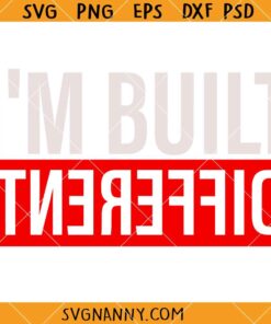 I'm Built Different Svg, Motivational SVG, Mental Health Quote SVG, Inspirational Quote SVG, Empowerment SVG   