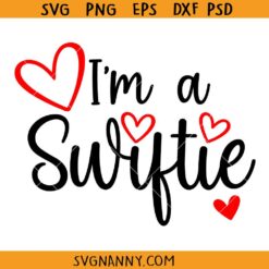 I'm a Swiftie svg, Swiftie Girl SVG, Swiftie World SVG, Taylor Swiftie SVG, Taylor Swift Fan SVG