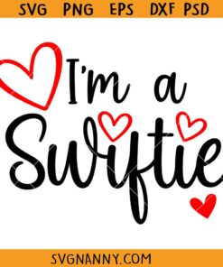 I'm a Swiftie svg, Swiftie Girl SVG, Swiftie World SVG, Taylor Swiftie SVG, Taylor Swift Fan SVG
