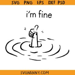 I'm fine drowning svg, I’m Fine Like Hand Thumbs Up On Water Surface SVG, I’m Fine SVG, Everything is Fine Svg, It's Fine Funny SVG, Sarcastic Svg, I am Fine Drowning Meme SVG