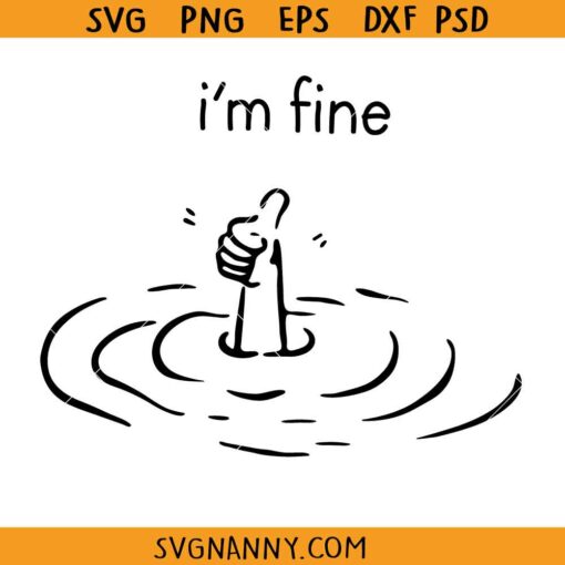 I'm fine drowning svg, I’m Fine Like Hand Thumbs Up On Water Surface SVG, I’m Fine SVG, Everything is Fine Svg, It's Fine Funny SVG, Sarcastic Svg, I am Fine Drowning Meme SVG