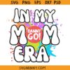 In my Danny Go mom Era svg, Danny Go SVG, Danny Go Family Matching, Danny Go for Mom