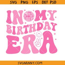 In my birthday era retro wavy svg, Retro Birthday Girl SVG, Birthday Girl SVG, Birthday Party SVG, Birthday Svg, Birthday Party Shirt SVG