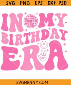 In my birthday era retro wavy svg, Retro Birthday Girl SVG, Birthday Girl SVG, Birthday Party SVG, Birthday Svg, Birthday Party Shirt SVG