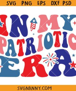 In my patriotic era SVG, 4th of July Svg, Nationalistic Svg, Independence Day svg, Patriotic Svg, Retro 4th of July Svg, American Flag Svg, Party In The USA Svg