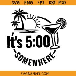 It's 5 oclock somewhere SVG, Palm trees SVG, Sunshine SVG, Summer Fun Svg, beach svg