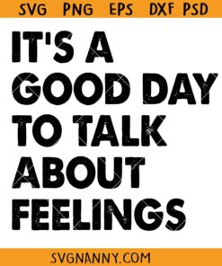 It's a Good Day to Talk About Feelings SVG, Funny Mental Health Svg, Cute Mental Health Svg, Guidance SVG, Counselor SVG, Mother's Day Shirt SVG