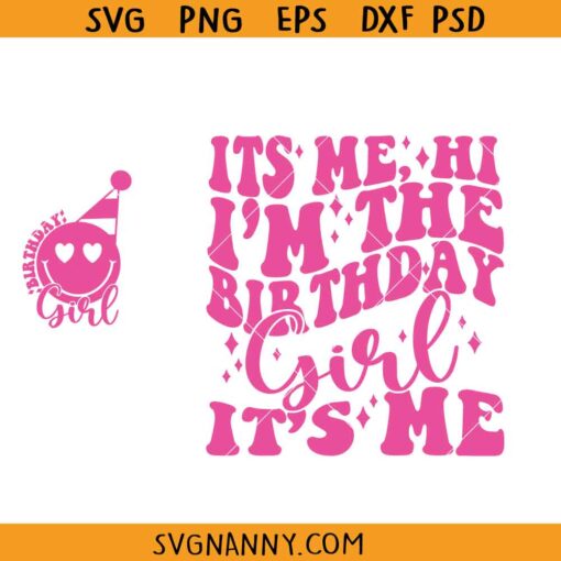 It's me Hi I'm the Birthday Girl svg, Retro Birthday SVG, Birthday Svg, Birthday Girl Gift SVG, Cute Birthday Party SVG, Happy Birthday Girl SVG