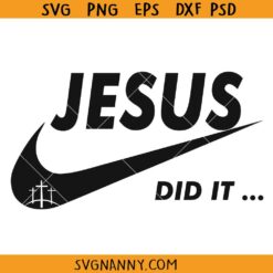 Jesus did it Nike SVG, Jesus Svg, Christian SVG, Funny Jesus SVG, swoosh inspired SVG, inspirational SVG, birthday shirt SVG