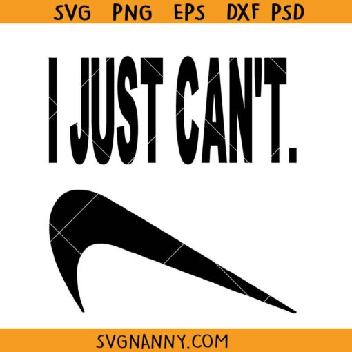 Just Can't SVG, Just Can't Nike SVG, ust Can't with upside down swoosh SVG, Fashion Brand Svg, Nike Svg, Funny Slogan SVG, Nike Slogan SVG