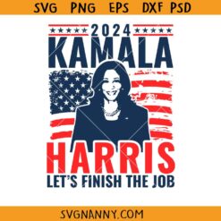 Kamala Harris Lets finish the job SVG, Let’s Finish The Job Svg, Election 2024 Svg, Vote Harris 2024 Svg, Women’s Power SVG Kamala Svg, Harris Svg, Political Svg