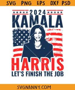 Kamala Harris Lets finish the job SVG, Let’s Finish The Job Svg, Election 2024 Svg, Vote Harris 2024 Svg, Women’s Power SVG Kamala Svg, Harris Svg, Political Svg