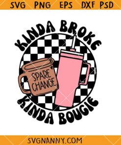 Kinda Broke Kinda Bougie SVG, spare change SVG, sarcastic svg, Funny Sarcasm SVG 
