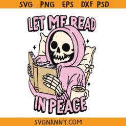 Let me read in peace SVG, Bookish Skeleton SVG, bookworm svg, Book lover svg, Just one more chapter svg, It's a good day to read svg, Bookworm svg