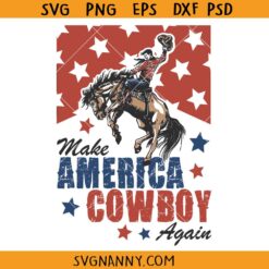 Make America Cowboy Again SVG, western svg, political SVG, maga svg, let’s go Brandon svg, 4th of July svg, American Cowboy SVG