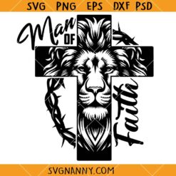 Man of faith lion cross svg, Lion Head SVG, Jesus Christ svg, Faith SVG, Scripture SVG, Religious SVG, Christian Shirt SVG, Christian PNG