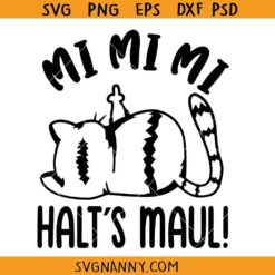 Mi Mi Mi Halt's Maul svg, Cat Plotter File Svg, Funny Sayings SVG