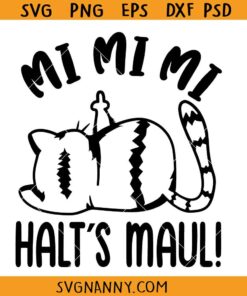 Mi Mi Mi Halt's Maul svg, Cat Plotter File Svg, Funny Sayings SVG
