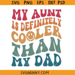 My aunt is definitely cooler than my dad SVG, Aunt Gift SVG, Auntie Baby SVG, Baby Onesie Shirt SVG, Funny Saying SVG, Cool Aunt Svg Png, New Auntie Svg, Funny Auntie Svg