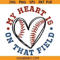 My heart is on that field baseball SVG, Softball Shirt svg, Baseball Lover SVG, Baseball Lover SVG, Baseball Heart SVG