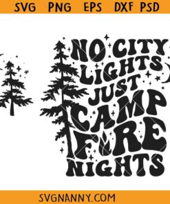 No City Lights Just Camp fire lights SVG, Camping Life svg, Funny Camping svg, Camping Shirt svg, Campfire Svg, Summer Camp svg, Camping svg 