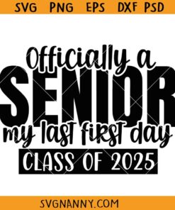 Officially a Senior class of 2025 SVG, Senior class of 2025 SVG, Senior 2025 SVG, In My Senior Era Svg, Class of 2025 Svg, Graduation 2025 Svg, Senior Shirt Svg
