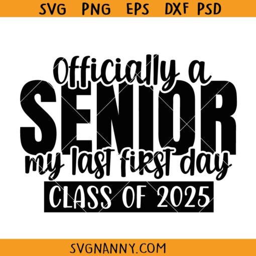 Officially a Senior class of 2025 SVG, Senior class of 2025 SVG, Senior 2025 SVG, In My Senior Era Svg, Class of 2025 Svg, Graduation 2025 Svg, Senior Shirt Svg