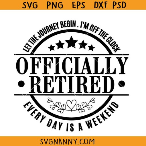 Officially retired let the journey begin SVG, Retirement Saying svg, Retirement Quote svg, Retirement Gift SVG, Retirement Svg