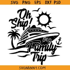 Oh hip its a family trip SVG, Family Vacation SVG, Cruise Svg, Family Cruise SVG, Cruise Ship Svg, Holiday Svg