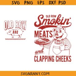 Old Row Smokin' Meats And Clapping Cheeks SVG, Funny BBQ Enthusiasts Svg, Funny Old Row BBQ SVG, Summer cookout SVG