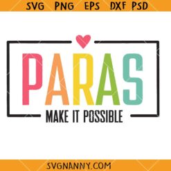 Paras Make it possible SVG, Paraprofessional Svg, Paras svg, Substitute Teacher Aide Gifts SVG, Paraprofessional Png, Para Appreciation SVG