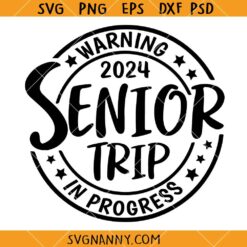 Seniors trip in progress 2024 svg, Summer Trip Svg, Family Vacation Svg, Graduate Svg, 2024 Graduate Svg, Senior 2024 Svg