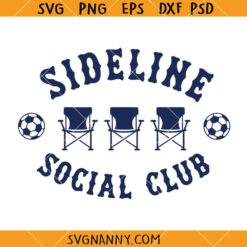 Sideline social club SVG, Soccer Enthusiast SVG, Sideline Social Club SVG, Social Club Svg, Baseball Family Svg, Baseball Club Svg, Soccer Club Svg, Soccer Mom Svg