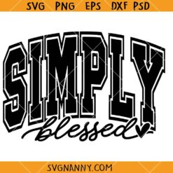 Simply blessed SVG, Christian SVG, Religious SVG, Inspirational SVG, Christian Shirt SVG, Christian Quote SVG