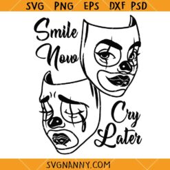 Smile now cry later SVG, happy sad masks SVG, Comedy and Tragedy SVG, Theater Mask Clipart svg, Impostor Joker Clown T-shirt Svg