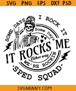 Some days I rock it Some Days It Rocks Me Sped Squad svg, Funny Motherhood Rock SVG, Motherhood Quotes SVG, Funny Mother SVG, Mama Svg