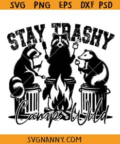 Stay Trashy Camps wild svg, Camp Wild SVG, Funny Raccoon Camp Wild SVG, Outdoor Camping SVG, Opossums Squad Trash Svg, Trash Panda Svg, Funny Animals Svg, Animals Lover Svg