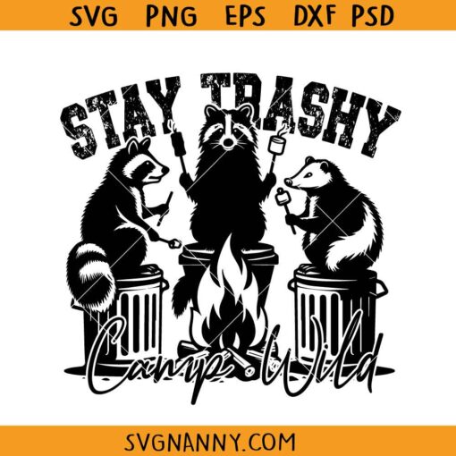 Stay Trashy Camps wild svg, Camp Wild SVG, Funny Raccoon Camp Wild SVG, Outdoor Camping SVG, Opossums Squad Trash Svg, Trash Panda Svg, Funny Animals Svg, Animals Lover Svg